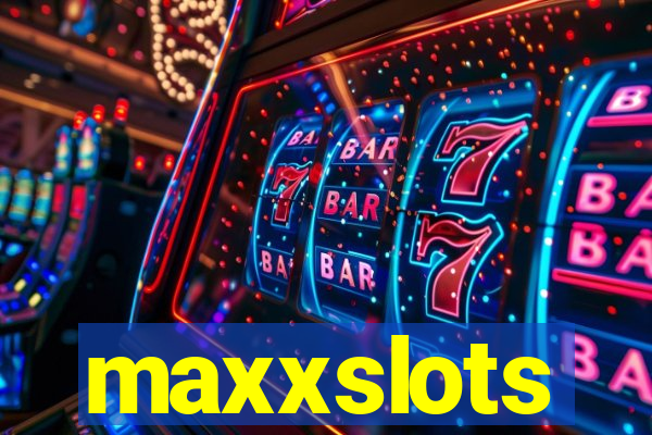 maxxslots