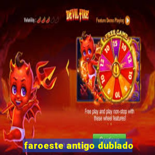 faroeste antigo dublado