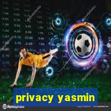 privacy yasmin