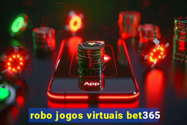 robo jogos virtuais bet365