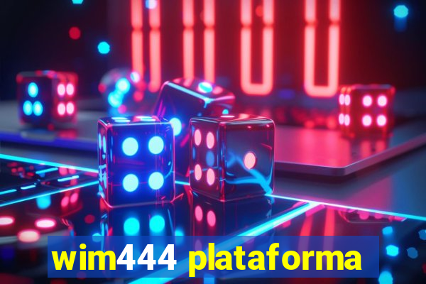 wim444 plataforma