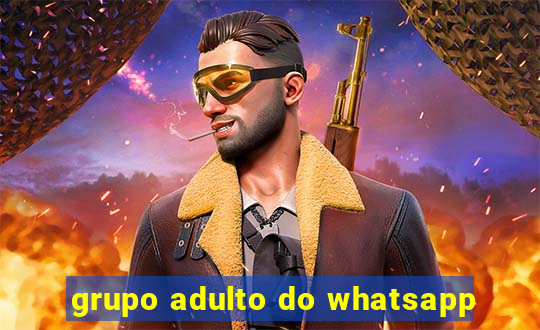 grupo adulto do whatsapp