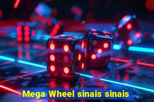 Mega Wheel sinais sinais