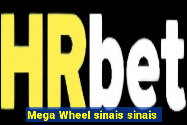 Mega Wheel sinais sinais