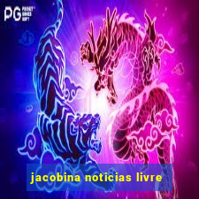 jacobina noticias livre