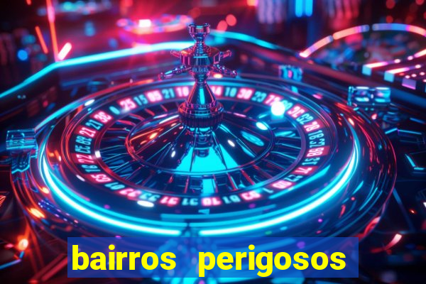bairros perigosos porto alegre
