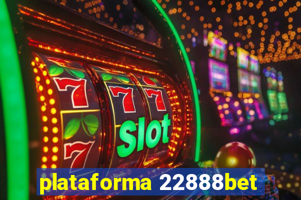 plataforma 22888bet