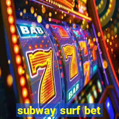 subway surf bet