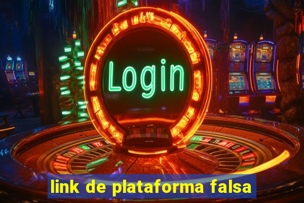 link de plataforma falsa