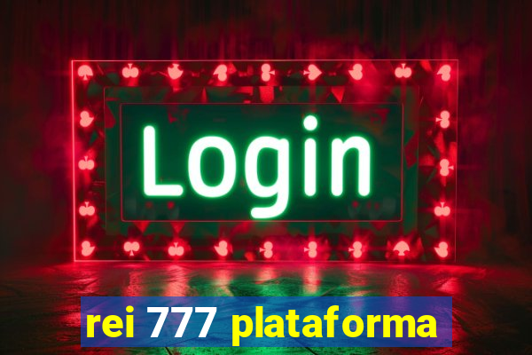 rei 777 plataforma