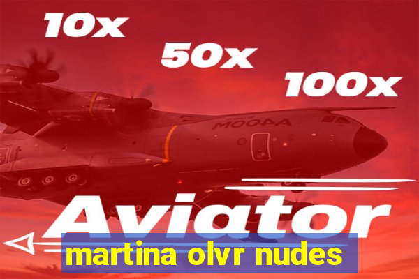 martina olvr nudes