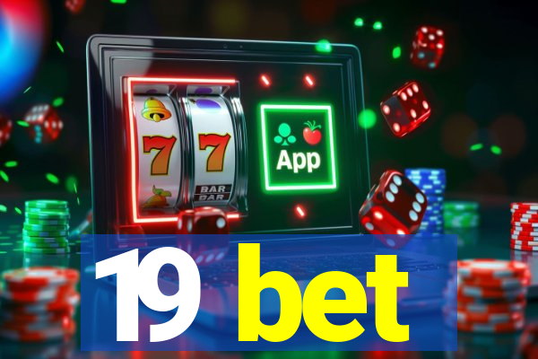 19 bet