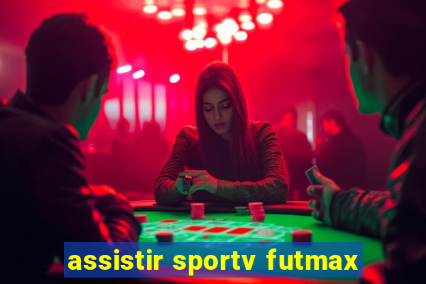 assistir sportv futmax