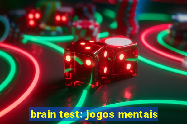 brain test: jogos mentais