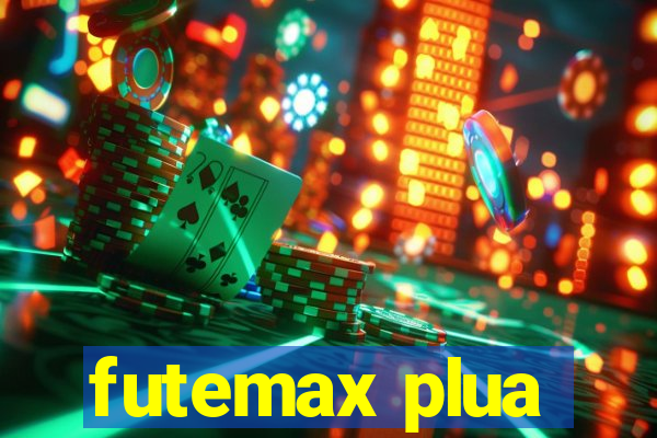 futemax plua