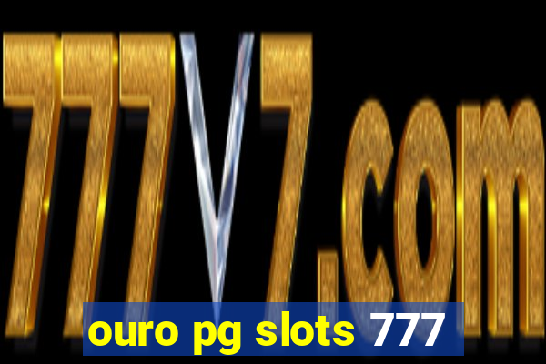 ouro pg slots 777