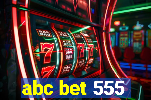 abc bet 555