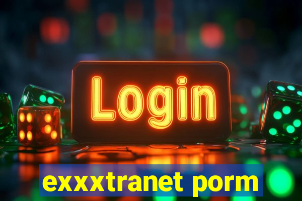 exxxtranet porm