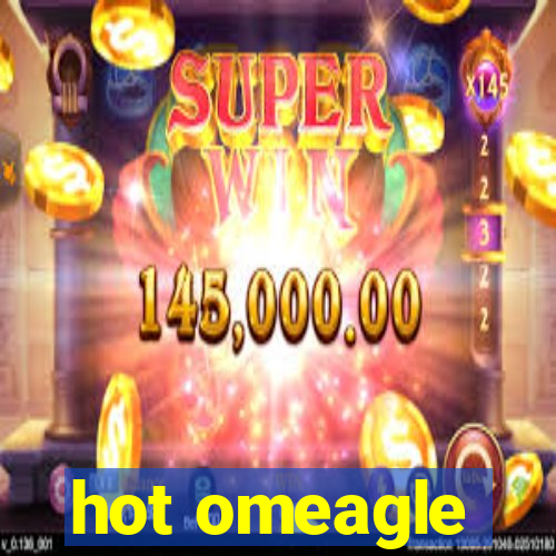 hot omeagle