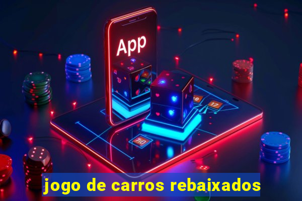 jogo de carros rebaixados