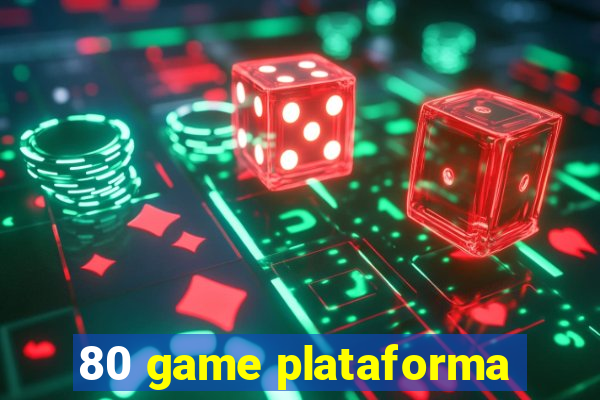 80 game plataforma