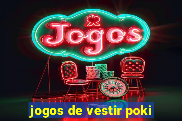 jogos de vestir poki