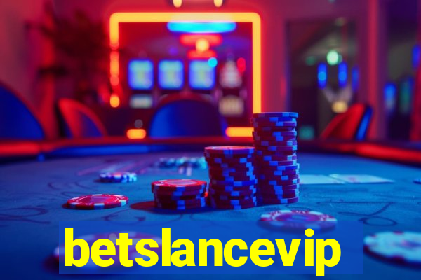 betslancevip