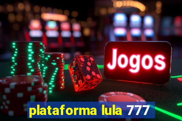 plataforma lula 777