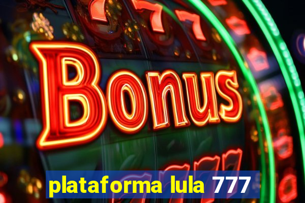 plataforma lula 777