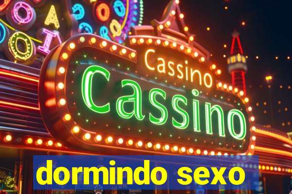 dormindo sexo