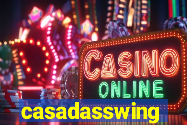 casadasswing