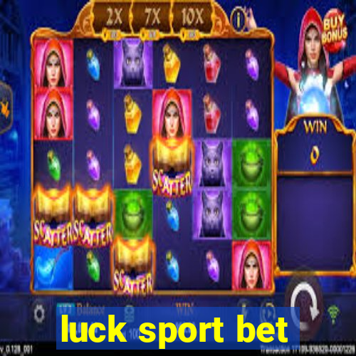 luck sport bet