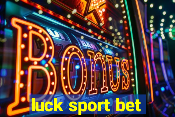 luck sport bet