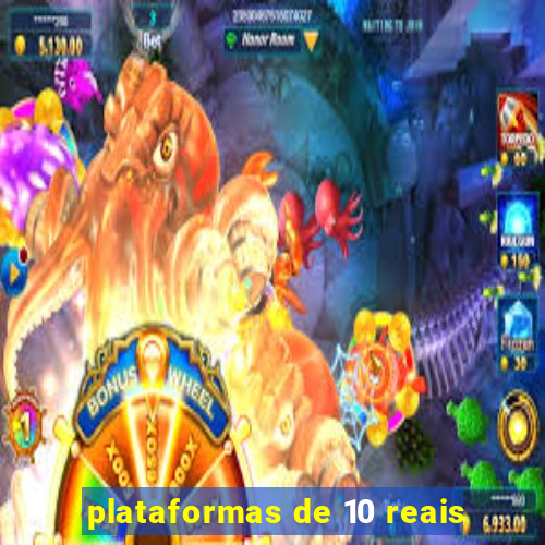 plataformas de 10 reais