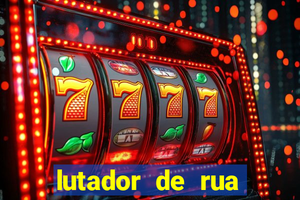 lutador de rua filme completo dublado mega filmes