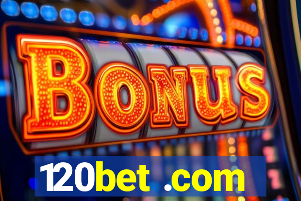 120bet .com