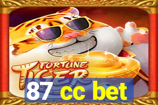 87 cc bet