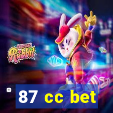 87 cc bet