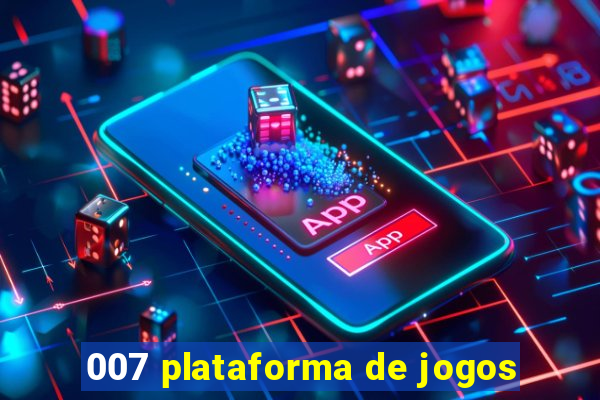 007 plataforma de jogos