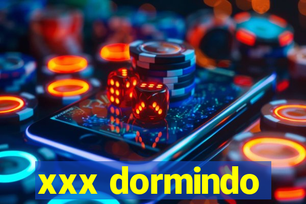 xxx dormindo