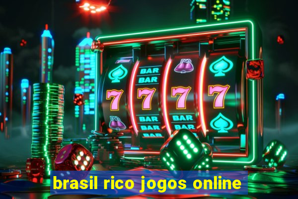 brasil rico jogos online