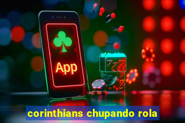 corinthians chupando rola