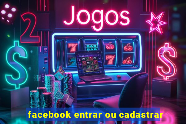 facebook entrar ou cadastrar