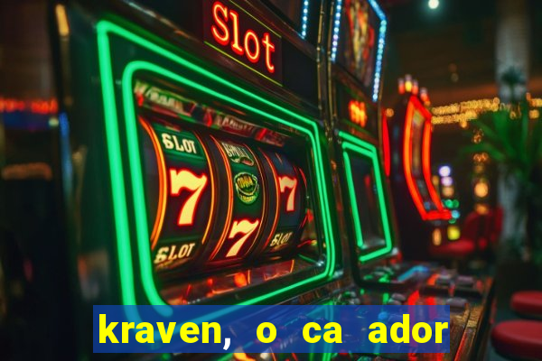 kraven, o ca ador filme completo dublado download