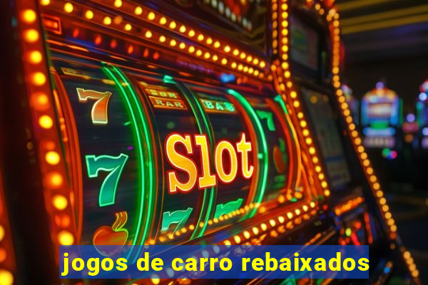 jogos de carro rebaixados