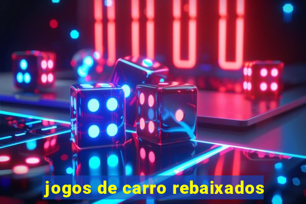 jogos de carro rebaixados