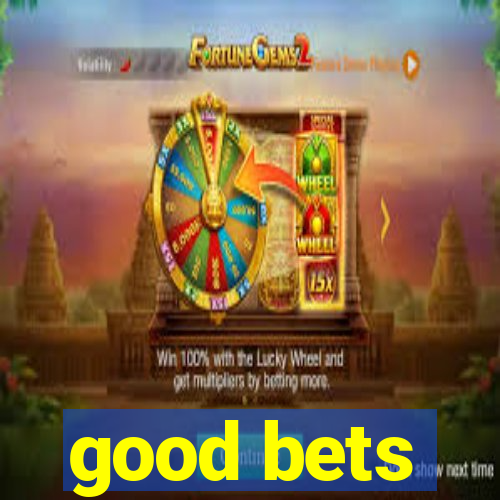 good bets