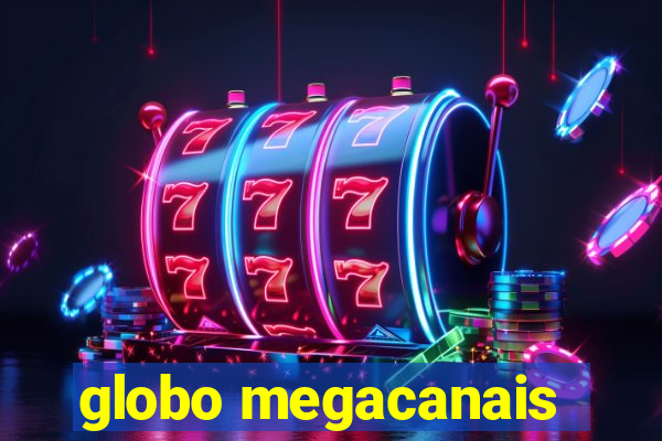 globo megacanais