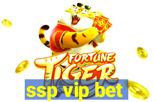 ssp vip bet