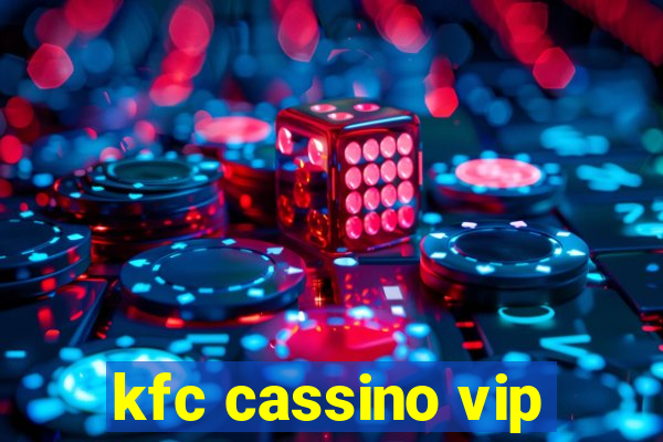 kfc cassino vip